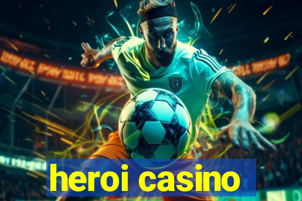 heroi casino